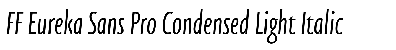 FF Eureka Sans Pro Condensed Light Italic